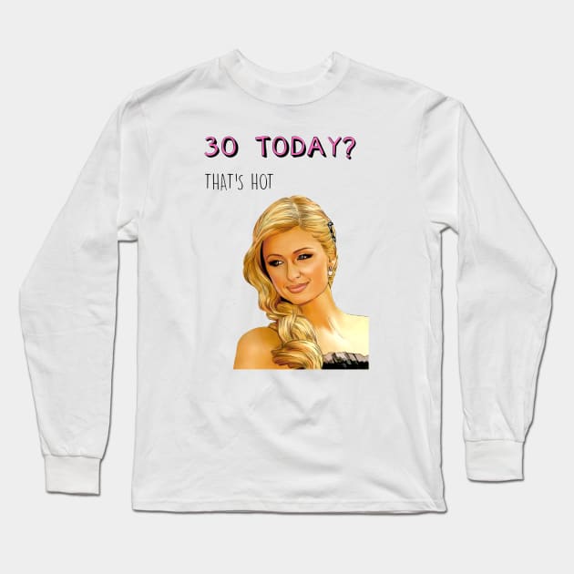 30 PARIS HILTON Long Sleeve T-Shirt by Poppy and Mabel